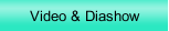 Video & Diashow